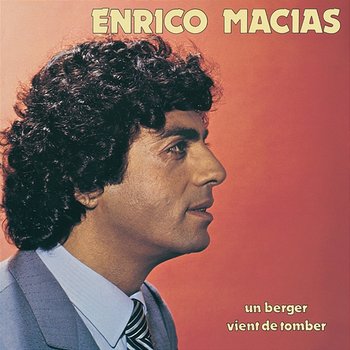 Un berger vient de tomber - Enrico Macias