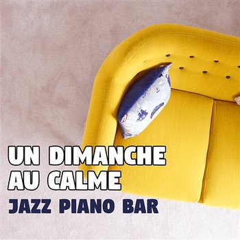 Un dimanche au calme - Jazz piano bar, Instrumentale calme musique pour la relaxation et détente - Piano Bar Music Zone