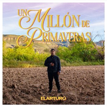 Un Millón De Primaveras - ElArturo