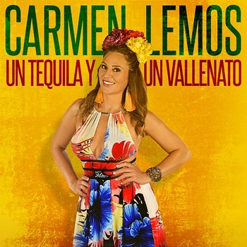 Un Tequila Y Un Vallenato - Carmen Lemos