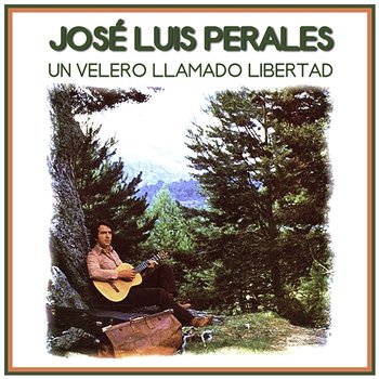 Un Velero Llamado Libertad - José Luis Perales