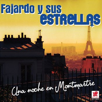 Una Noche en Montmartre - Fajardo y sus Estrellas