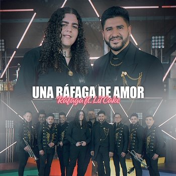 Una Ráfaga de Amor - Ráfaga, LiL CaKe