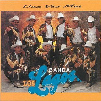 Una Vez Mas - Banda Los Lagos