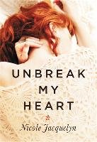Unbreak My Heart - Jacquelyn Nicole
