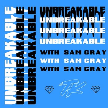 Unbreakable - TELYKast, Sam Gray