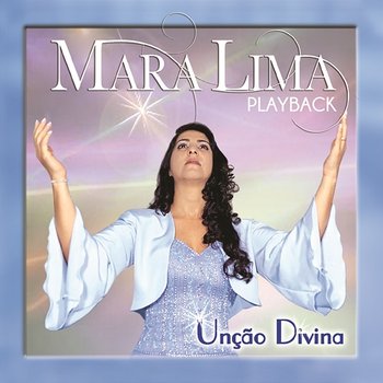 Unção Divina (Playback) - Mara Lima