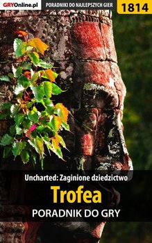 Uncharted: Zaginione dziedzictwo. Trofea. Poradnik do gry - Opracowanie zbiorowe