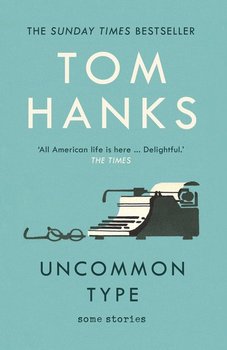 Uncommon Type - Hanks Tom