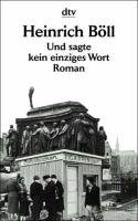 Und sagte kein einziges Wort Boll Heinrich