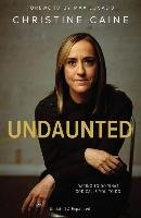 Undaunted: Daring to Do What God Calls You to Do - Caine Christine