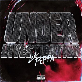 Under Investigation - Lil Poppa
