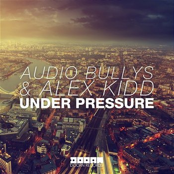 Under Pressure - Audio Bullys & Alex Kidd