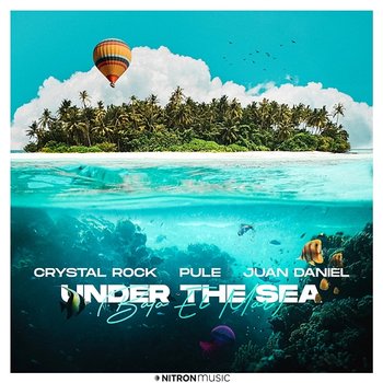 Under The Sea (Bajo el Mar) - Crystal Rock, Pule, Juan Daniél