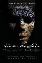 Under the Skin: A Psychoanalytic Study of Body Modification Opracowanie zbiorowe