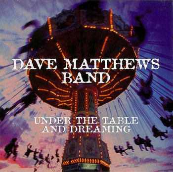 Under The Table And Dreaming - Matthews Dave