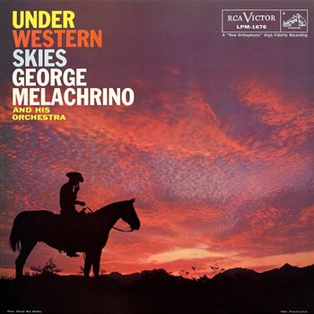 Under Western Skies - George Melachrino And His Orchestra