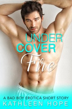 Undercover Fire - Kathleen Hope