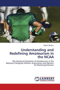Understanding and Redefining Amateurism in the NCAA - Bursuc Vlad A.