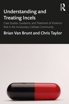 Understanding and Treating Incels [DRM] - ebook EPUB - Taylor Chris, Brian Van Brunt