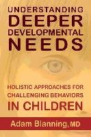 Understanding Deeper Developmental Needs - Blanning Adam Md