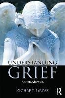 Understanding Grief - Richard Gross