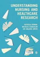 Understanding Nursing and Healthcare Research - Smith Valerie, Coughlan Michael, Cronin Patricia
