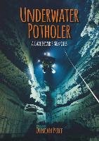 Underwater Potholer - Price Duncan