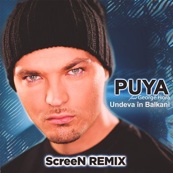 Undeva în Balkani - Puya feat. George Hora
