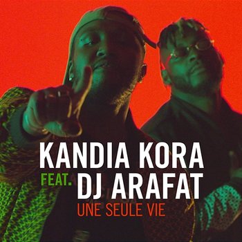 Une seule vie - Kandia Kora feat. DJ Arafat