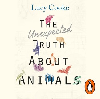 Unexpected Truth About Animals - Cooke Lucy