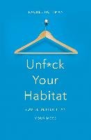 Unf*ck Your Habitat Hoffman Rachel