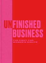 Unfinished Business. The Fight for Womens Rights Opracowanie zbiorowe