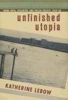 Unfinished Utopia - Lebow Katherine