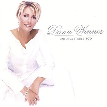 Unforgettable Too - Dana Winner