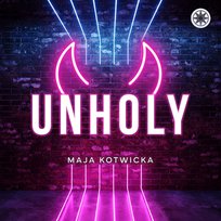 Unholy - audiobook Maja Kotwicka