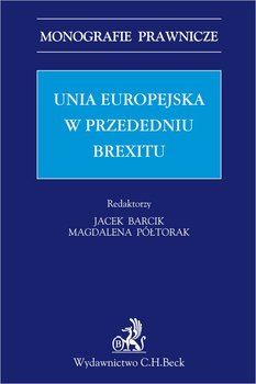 Unia Europejska w przededniu Brexitu - Barcik Jacek