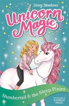 Unicorn Magic: Slumbertail and the Sleep Pixies: Series 2 Book 3 - Meadows Daisy