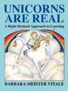 Unicorns Are Real: A Right-Brained Approach to Learning - Vitale Barbara Meister