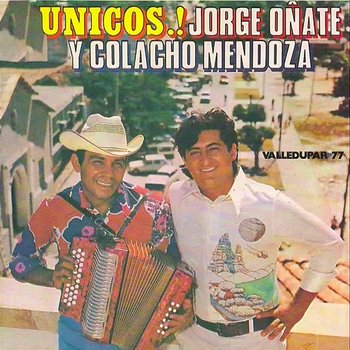 Unicos - Jorge Oñate, Colacho Mendoza
