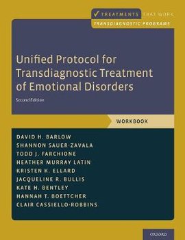 Unified Protocol for Transdiagnostic Treatment of Emotional Disorders: Workbook - Opracowanie zbiorowe