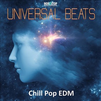 Universal Beats: Chill Pop EDM - Chase Baker, Gabriel Candiani, Hadassa Candiani, Noah Ruble