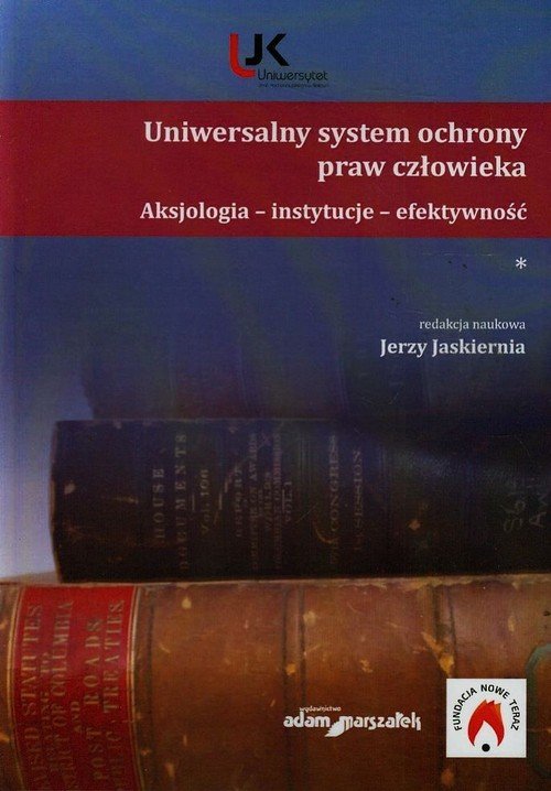 Uniwersalny System Ochrony Praw Człowieka. Aksjologia - Instytucje ...