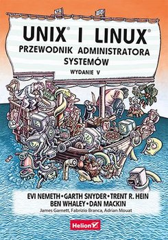 Unix i Linux. Przewodnik administratora systemów - Nemeth Evi, Snyder Garth, Hein Trent R., Whaley Ben, Mackin Dan