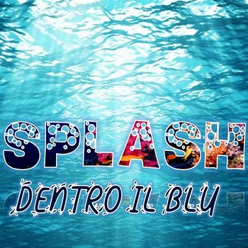 Uno splash dentro il blu (Canzone per Bambini) - Mattia Brivio