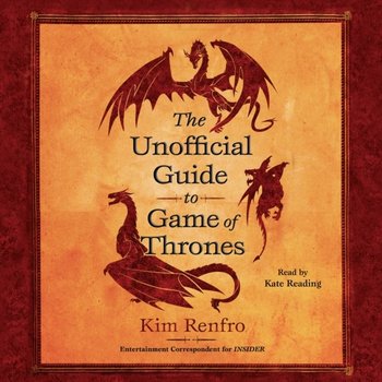 Unofficial Guide to Game of Thrones - Renfro Kim