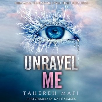 Unravel Me - Mafi Tahereh