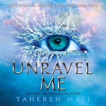 Unravel Me - Mafi Tahereh