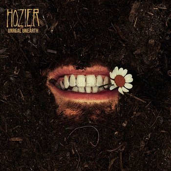 Unreal Unearth - Hozier