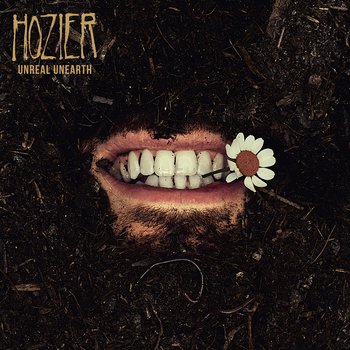 Unreal Unearth - Hozier